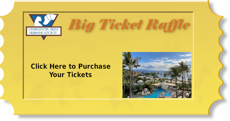 Charlevoix Area Humane Society Big Ticket Raffle